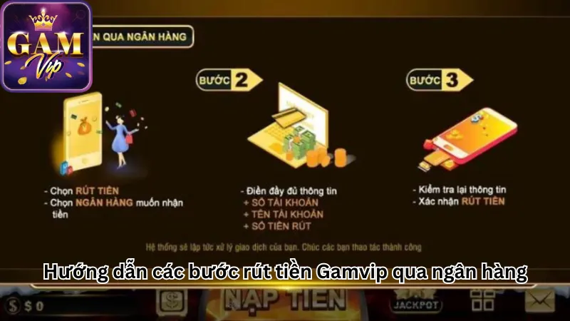 Hướng dẫn các bước rút tiền Gamvip qua ngân hàng Hướng dẫn các bước rút tiền Gamvip qua ngân hàng