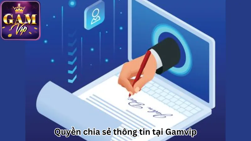 Quyền chia sẻ thông tin tại Gamvip Quyền chia sẻ thông tin tại Gamvip